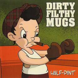 Dirty Filthy Mugs : Half Pint